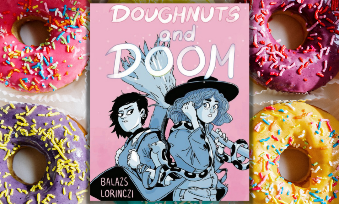 Your Next YA Graphic Novel Pick Is Sprinkled with Spooks, Awkward Love, and Magic in Balazs Lorinczi’s ‘Doughnuts and Doom’
