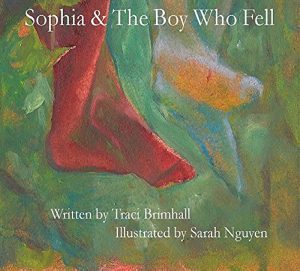 Sophia and The Boy Who Fell by Traci Brimhall and Sarah Nguyen