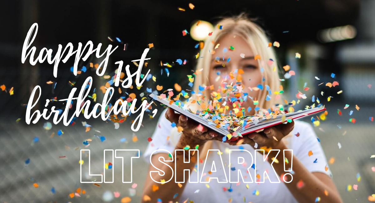 Join Us in Saying Happy 1st Birthday to Lit Shark!
