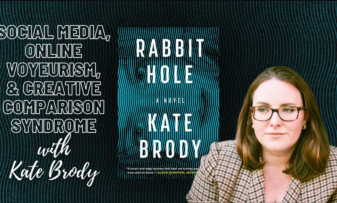 ‘Rabbit Hole’ Author Kate Brody’s Creative Comparisons Almost Ruined Her Novel’s Success