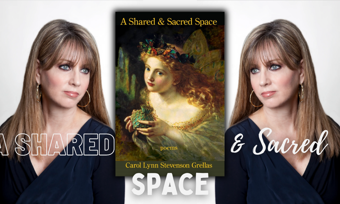 Celebrate Carol Lynn Stevenson Grellas’ Latest Book With Us: ‘A Shared and Sacred Space’