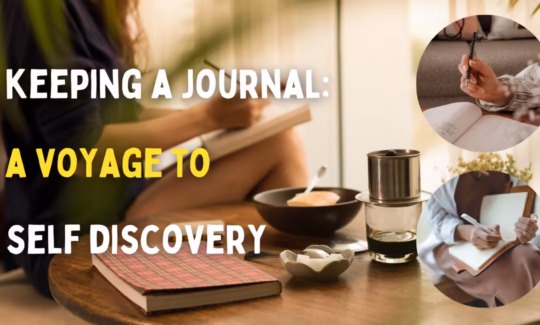 Keeping a Journal: How Journaling Can Be a Voyage to Self Discovery